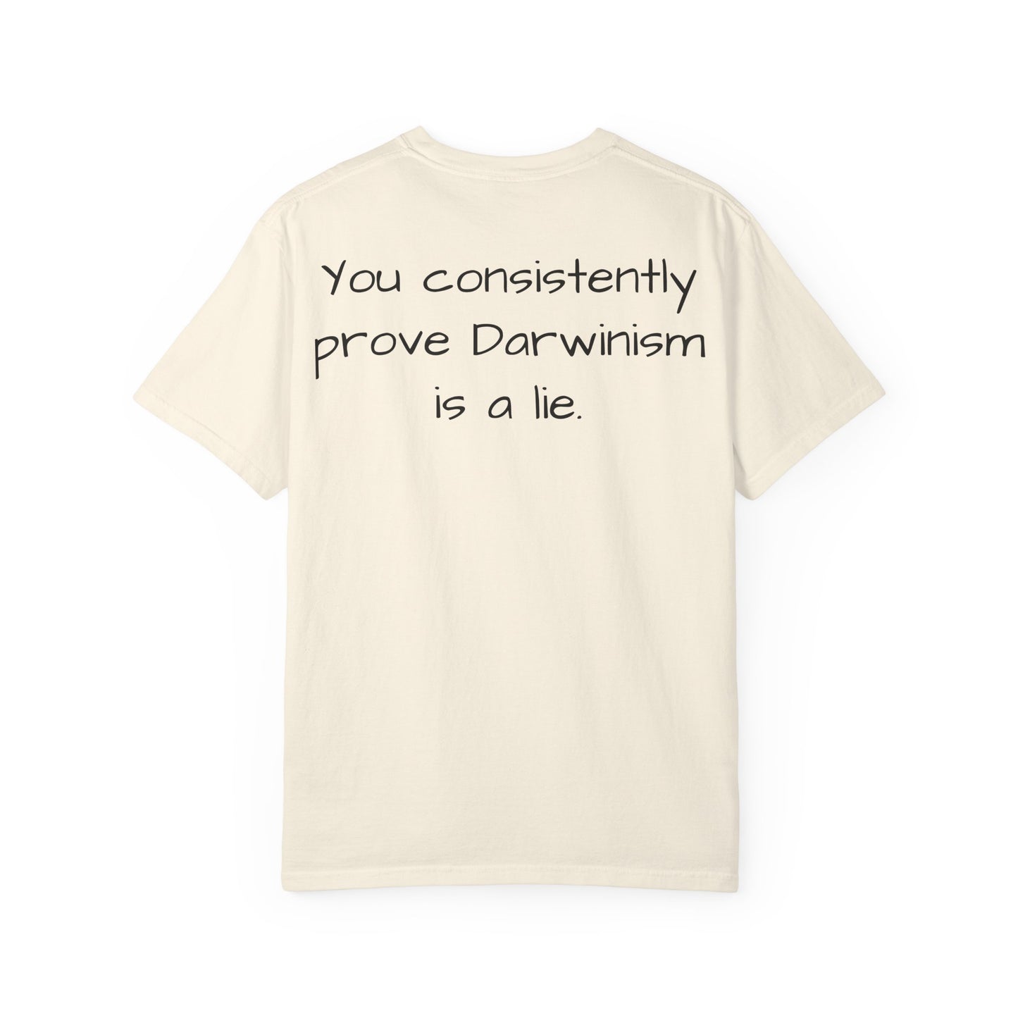"You Consistently Prove Darwinism Is A Lie" Sarcastic Graphic Tee