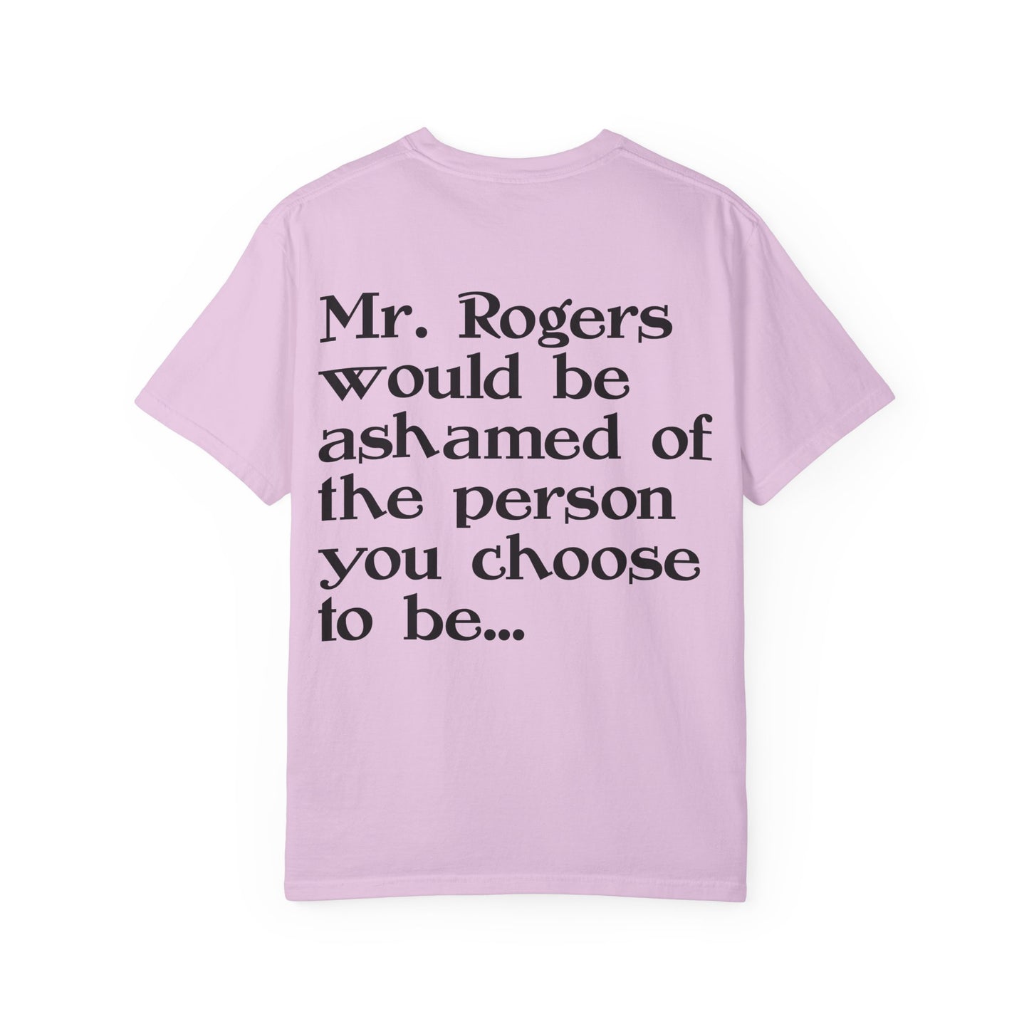 "Mr. Rogers Would Be Ashamed" Sarcastic Graphic Tee