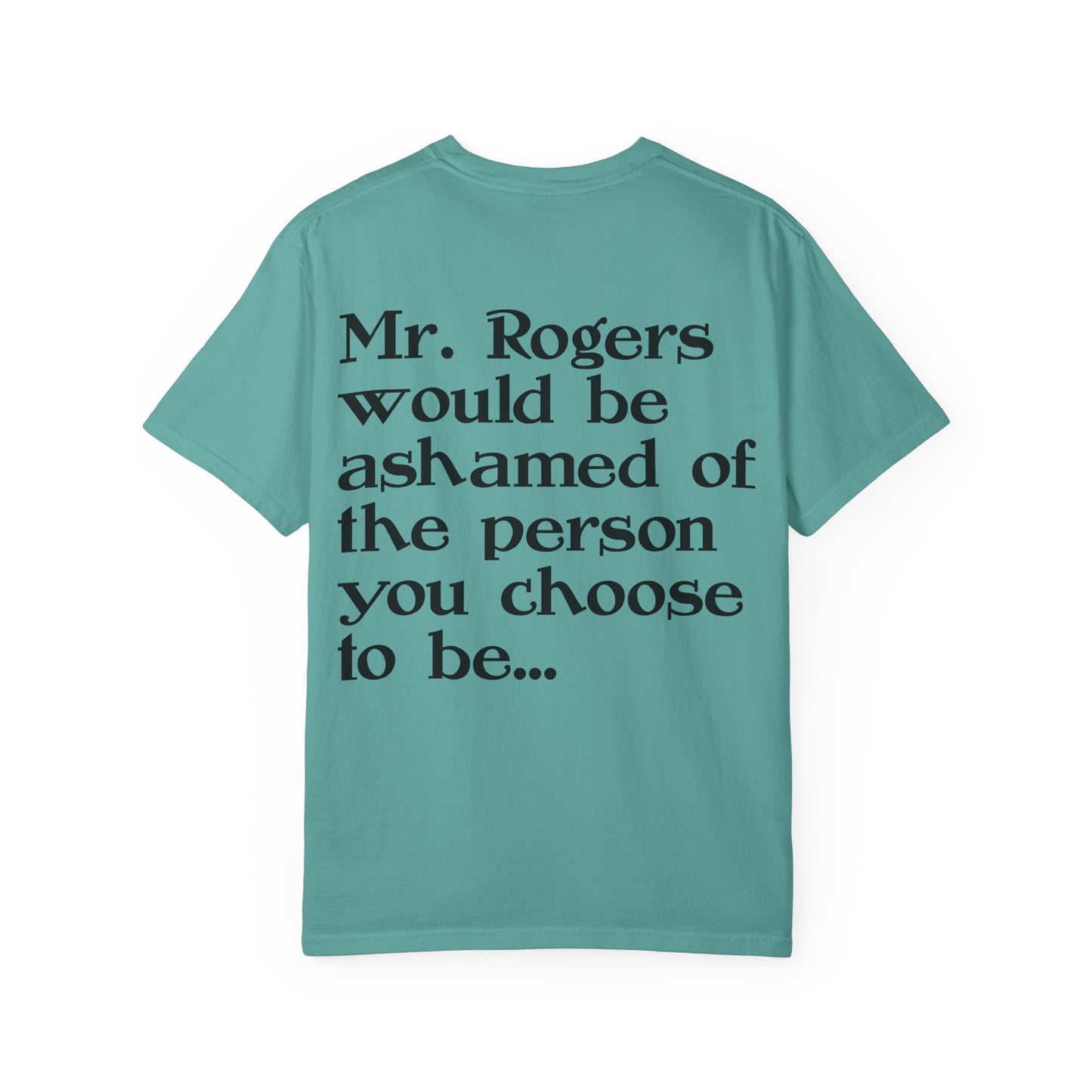 "Mr. Rogers Would Be Ashamed" Sarcastic Graphic Tee