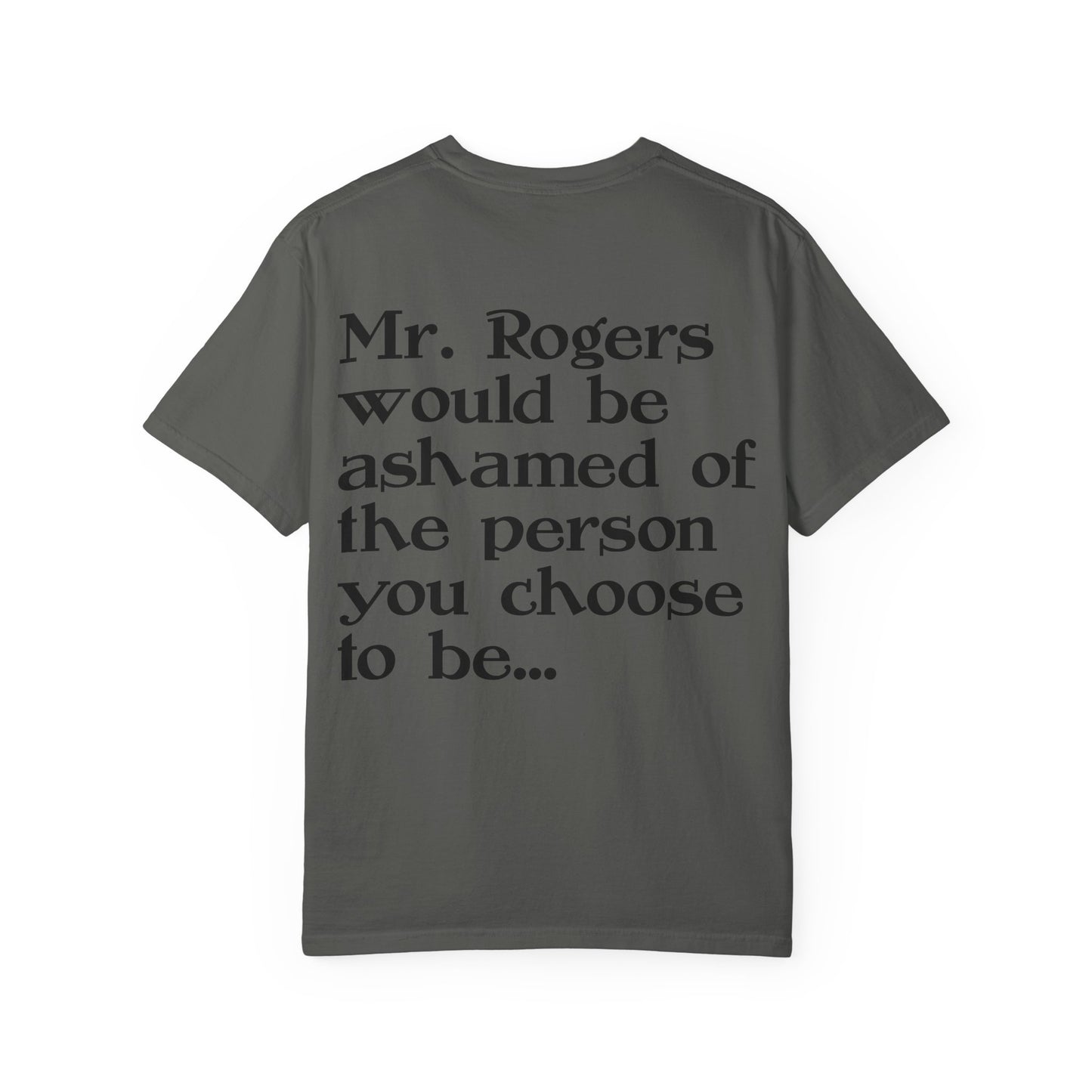 "Mr. Rogers Would Be Ashamed" Sarcastic Graphic Tee