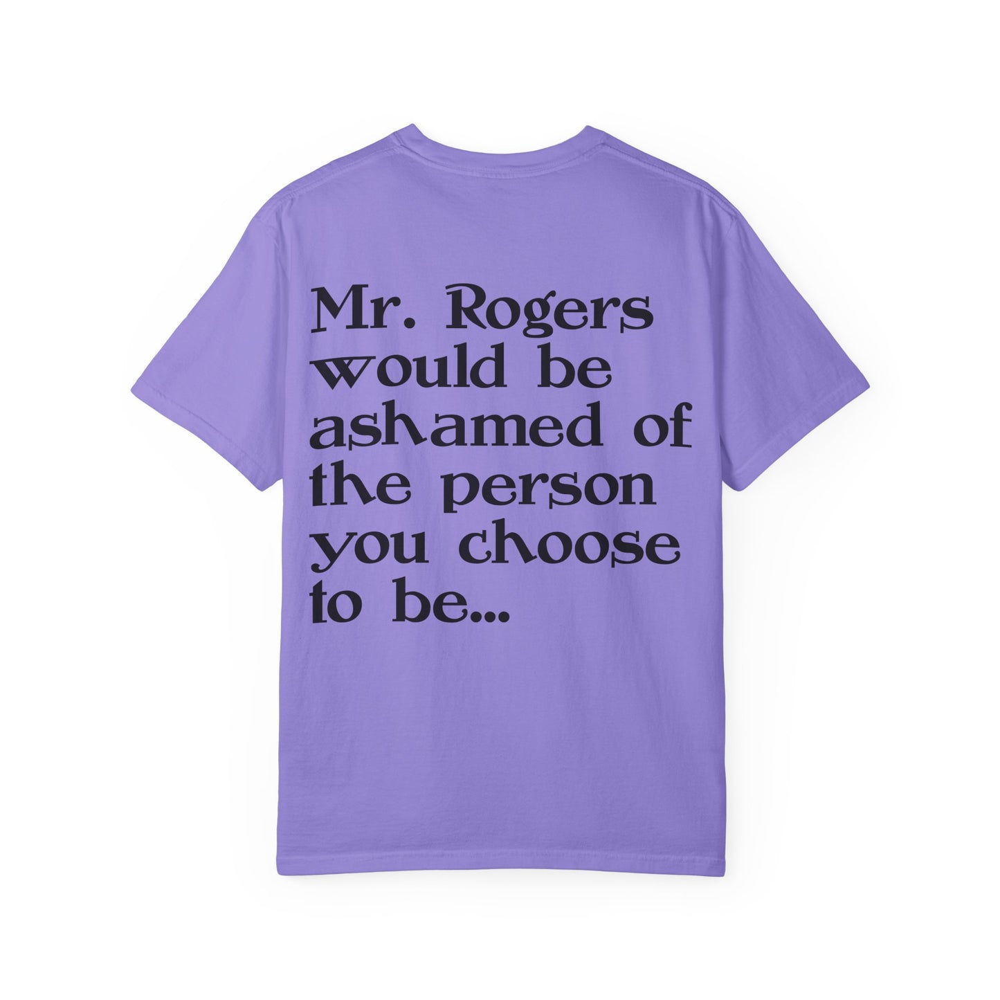 "Mr. Rogers Would Be Ashamed" Sarcastic Graphic Tee