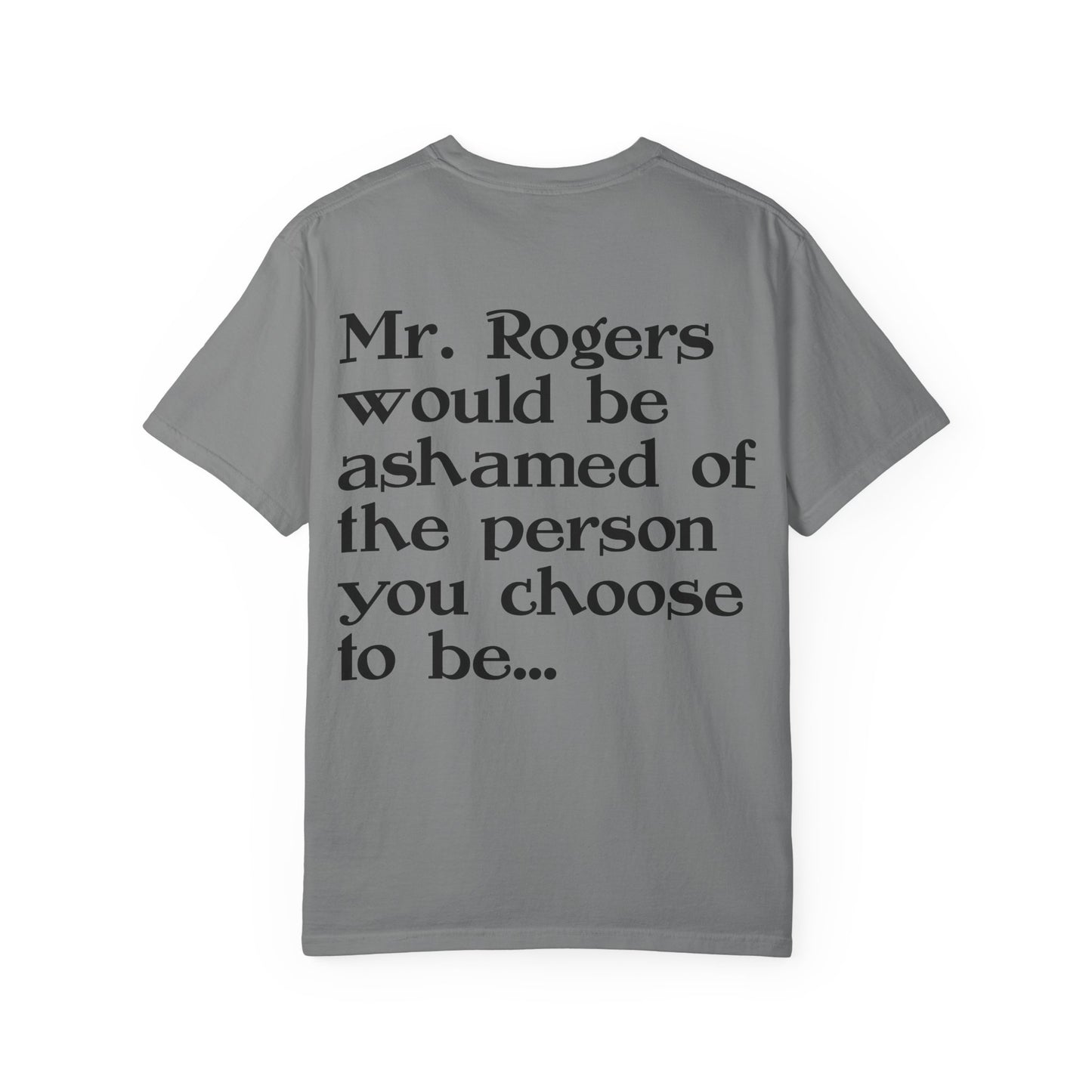 "Mr. Rogers Would Be Ashamed" Sarcastic Graphic Tee