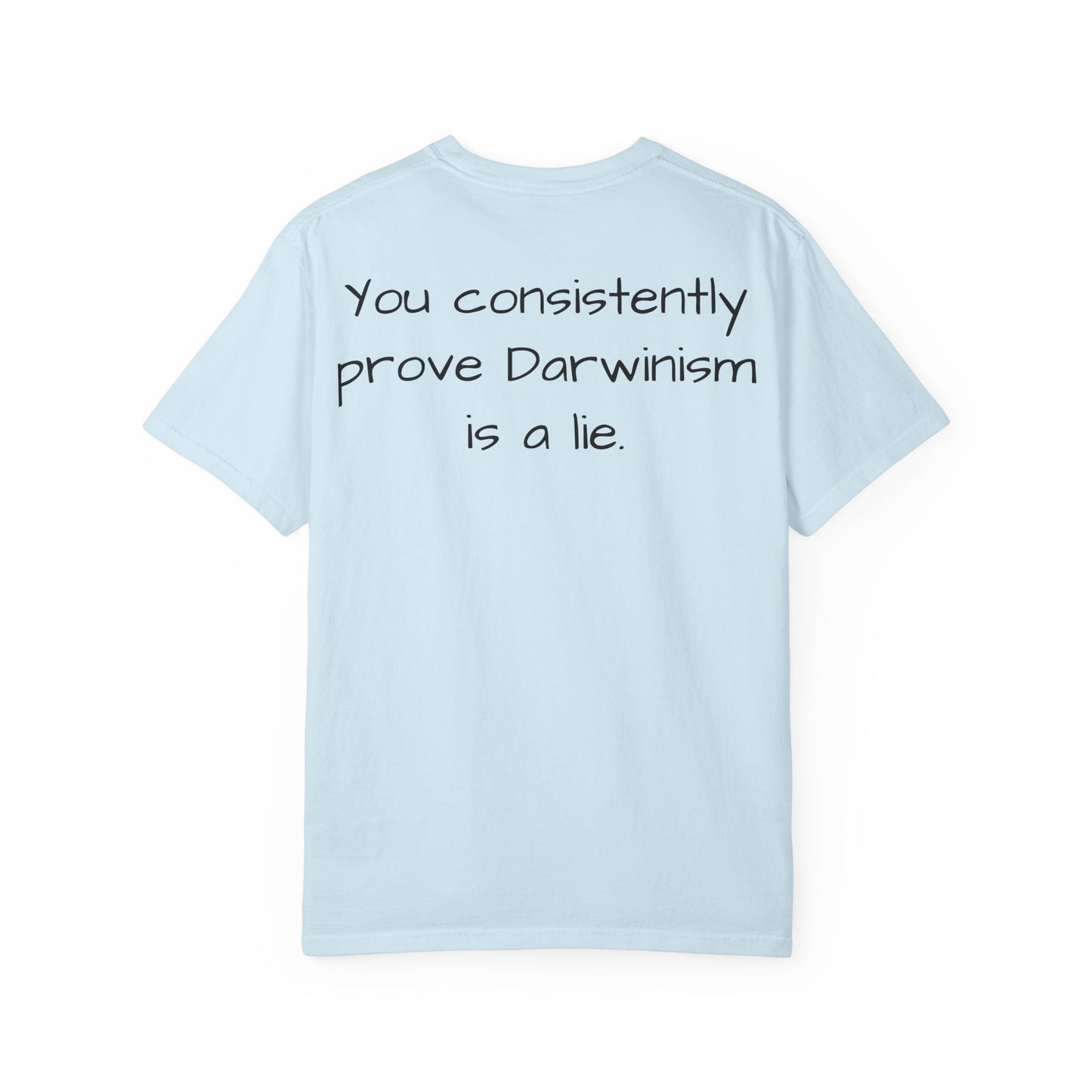 "You Consistently Prove Darwinism Is A Lie" Sarcastic Graphic Tee