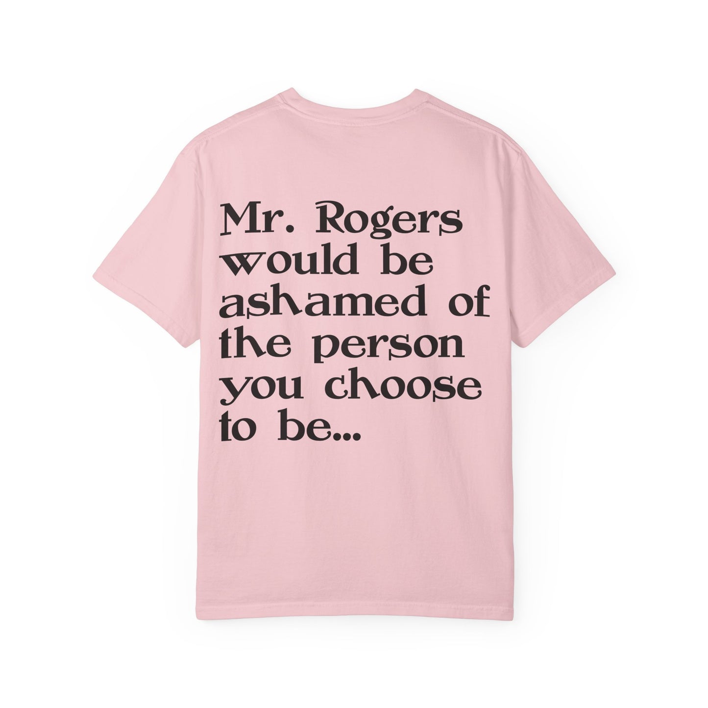 "Mr. Rogers Would Be Ashamed" Sarcastic Graphic Tee