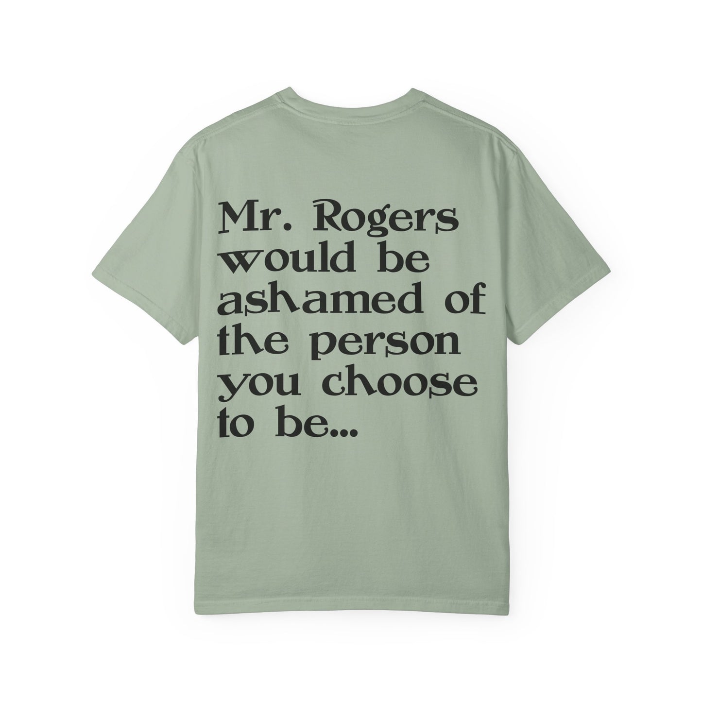 "Mr. Rogers Would Be Ashamed" Sarcastic Graphic Tee