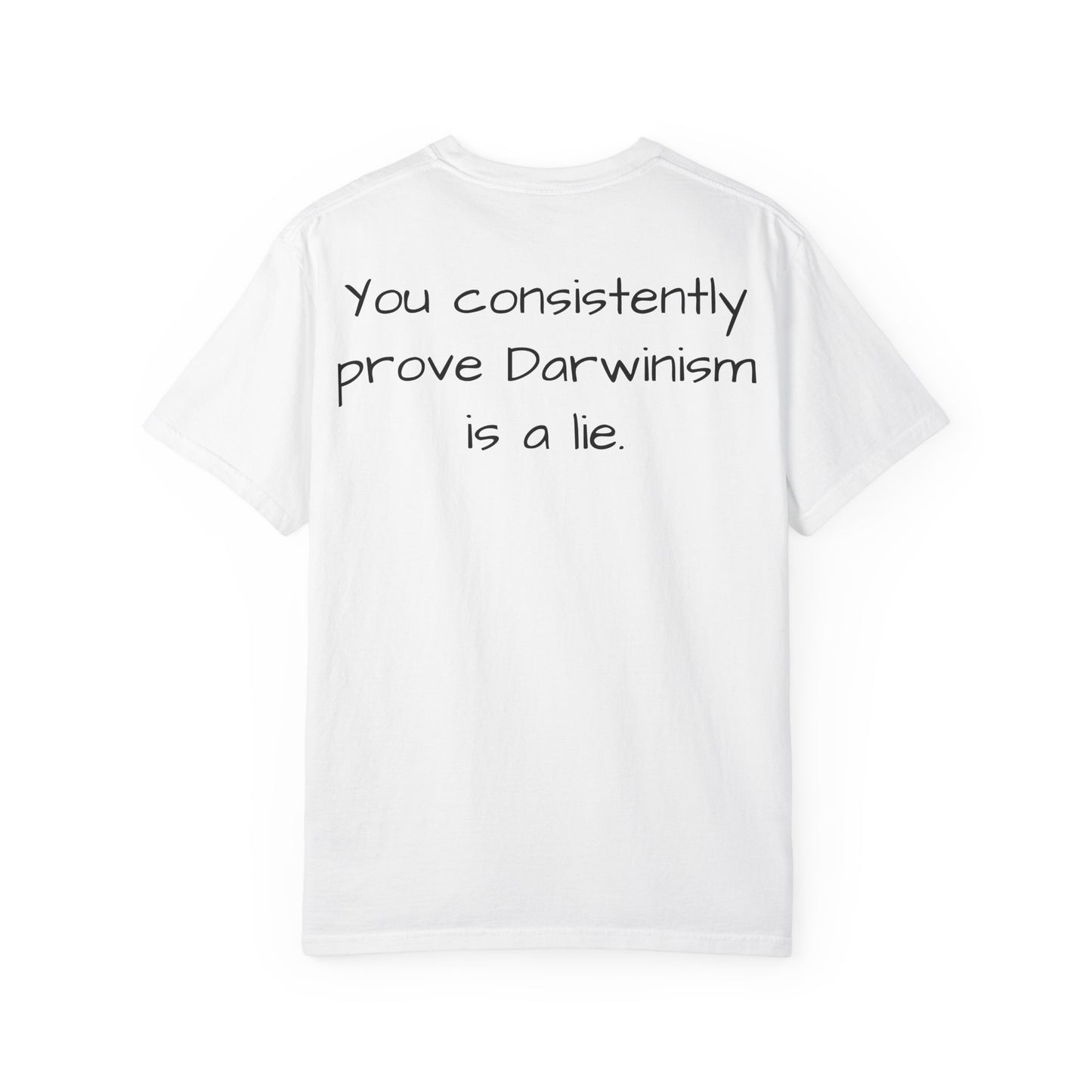 "You Consistently Prove Darwinism Is A Lie" Sarcastic Graphic Tee