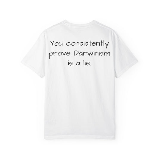 "You Consistently Prove Darwinism Is A Lie" Sarcastic Graphic Tee